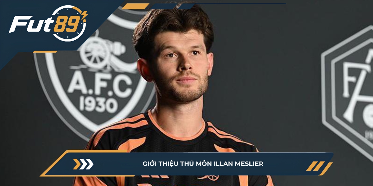 Giới thiệu thủ môn Illan Meslier