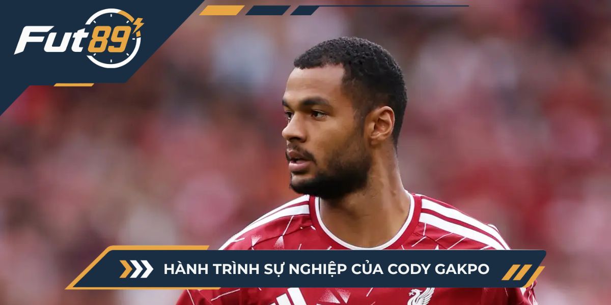 Hành trình sự nghiệp của Cody Gakpo