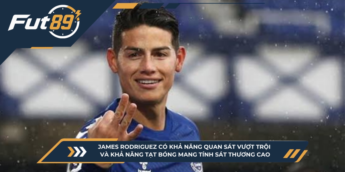 James Rodriguez có khả năng quan sát vượt trội và khả năng tạt bóng mang tính sát thương cao