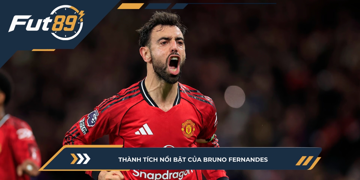 Thành tích nổi bật của Bruno Fernandes