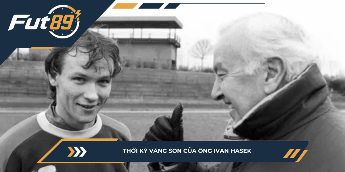 Thời kỳ vàng son của ông Ivan Hasek