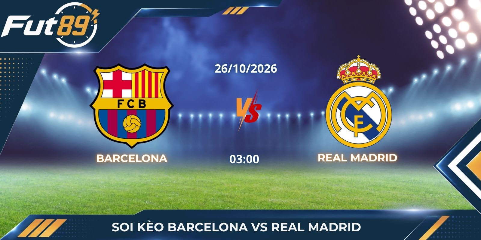 Soi Kèo Barcelona Vs Real Madrid – La Liga 2026 – Trận 26/10